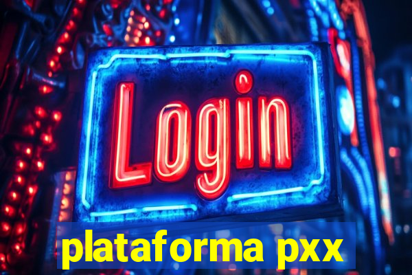 plataforma pxx